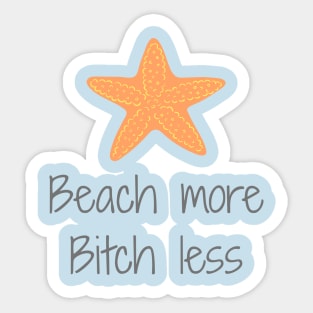 Beach More, Bitch Less Sticker